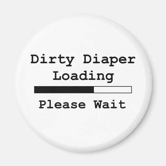 Dirty Diaper Loading... Een ogenblik geduld Magneet (Voorkant)