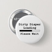 Dirty Diaper Loading... Een ogenblik geduld Ronde Button 5,7 Cm (Voorkant /achterkant)