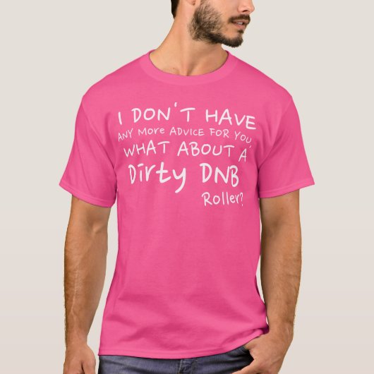 Dirty DNB Dubstep drum en bas T-shirt (Voorkant)