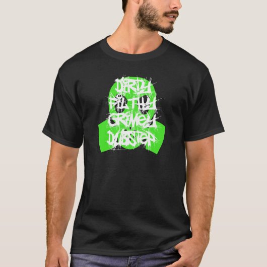 Dirty Filthy Grimey Dubstep T-shirt (Voorkant)