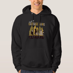 Dirty Garbage Gang - Quote - Raccoon Skunk Hoodie