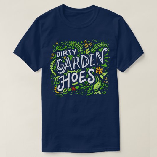 Dirty Garden Hoes T-shirt (Design voorkant)