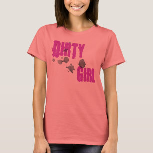 Dirty Girl T-shirt