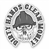 Dirty Hands Clean Money Sticker (Voorkant)