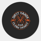 Dirty Hands Make Clean-money Funny Mechanic Mechan Ronde Sticker (Voorkant)