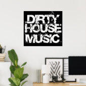 Dirty House Music Poster (Thuiskantoor)