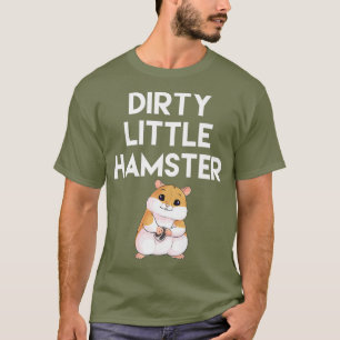 Dirty Little Hamster Cute Hamster Afbeelding T-shirt