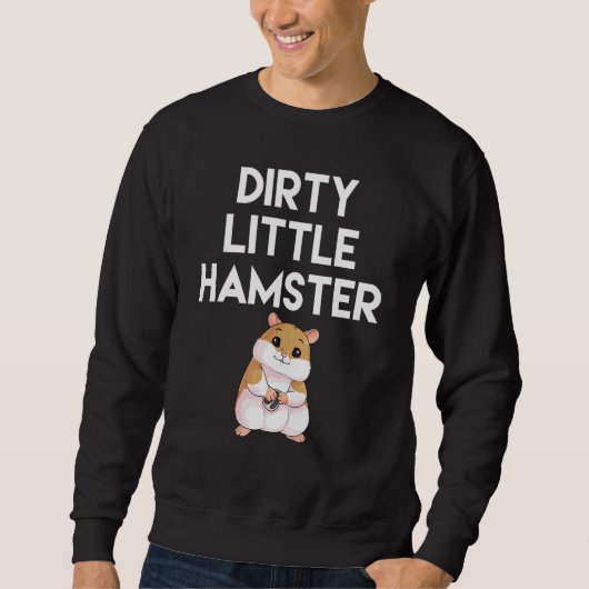Dirty Little Hamster Cute Hamster Afbeelding Trui (Voorkant)