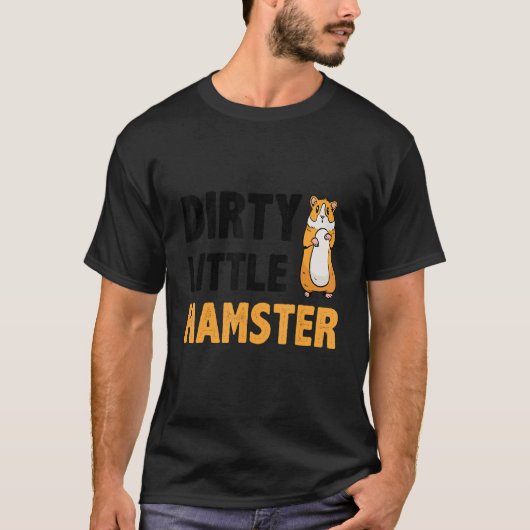Dirty Little Hamster Hamster Pet Owner Animal Ro T-shirt (Voorkant)
