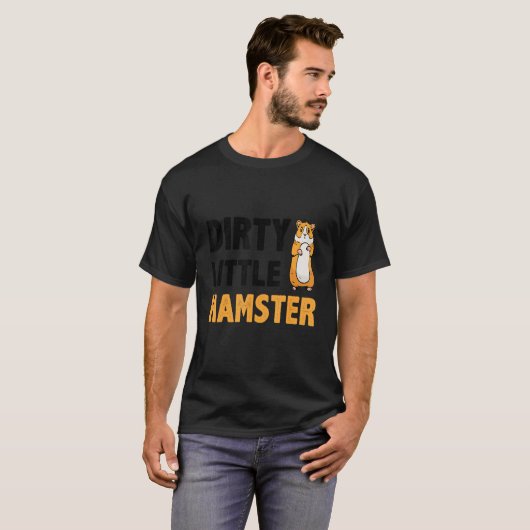 Dirty Little Hamster Hamster Pet Owner Animal Ro T-shirt (Voorkant volledig)