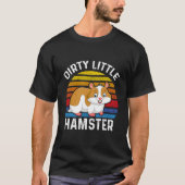 Dirty Little Hamster Schattigee Hamsters Lovers Ko T-shirt (Voorkant)
