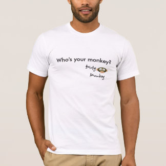 Dirty MonkeyTM, wie is je aap? T-shirt