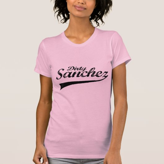 DIRTY SANCHEZ T-SHIRT (Voorkant)