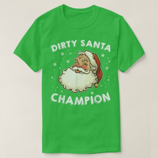 Dirty Santa Champion Sarcastic Joke Humor Funny Ch T-shirt (Design voorkant)