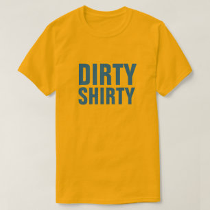 Dirty Shirty Grappige Kinderen TV-Show Slogan T-shirt