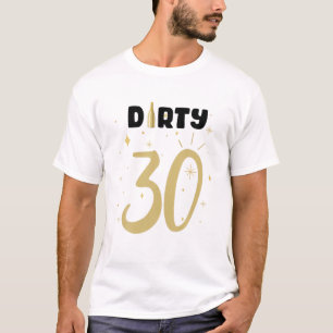 Dirty Thirty 1990 - Funny 30th Birthday Gift T-shirt