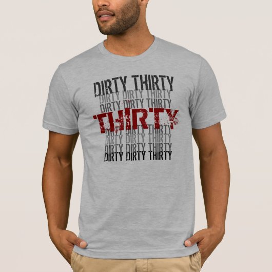 Dirty Thirty (30) Birthday D491 T-shirt (Voorkant)