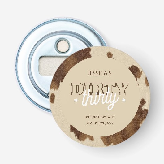 Dirty Thirty Country Western 30th Birthday Party Button Flesopener (Voorkant)