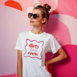 Dirty Thirty Crew T-Shirt voor 30ste verjaardagsfe