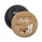 Dirty Thirty Western Country 30ste verjaardagsfees Button Flesopener (Voorkant)