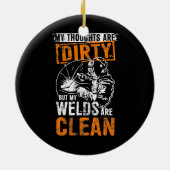 DIRTY THOUGHTS CLEAN WELDS Funny Welders Welding Keramisch Ornament (Achterkant)