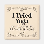 Disability Awareness Humor: I Tried Yoga Magneet (Voorkant)