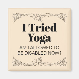 Disability Awareness Humor: I Tried Yoga Magneet