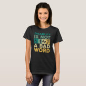 Disability Is Not A Bad Word Happy Disability Prid T-shirt (Voorkant volledig)