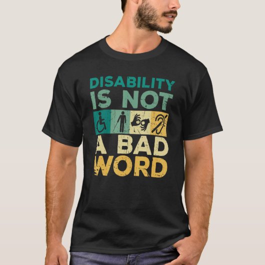 Disability Is Not A Bad Word Happy Disability Prid T-shirt (Voorkant)