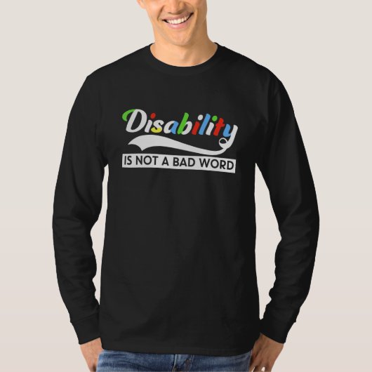 Disability Is Not A Bad Word Happy Disability Prid T-shirt (Voorkant)