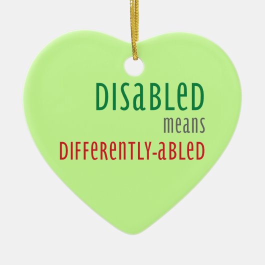 Disabled means differently-abled Christmas ornamen Keramisch Ornament (Voorkant)