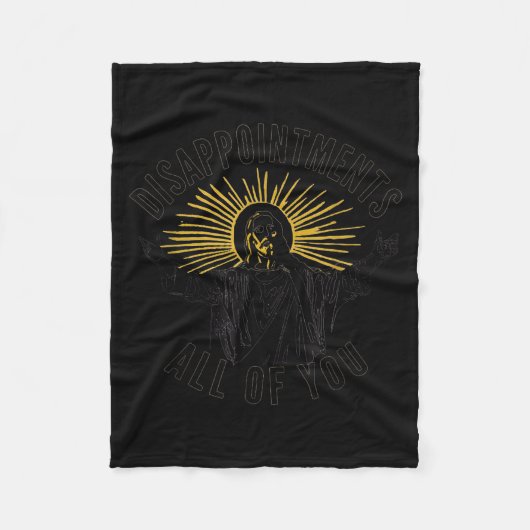 Disapintments All Of You Jesus Christ Sarcastic Ch Fleece Deken (Voorkant)