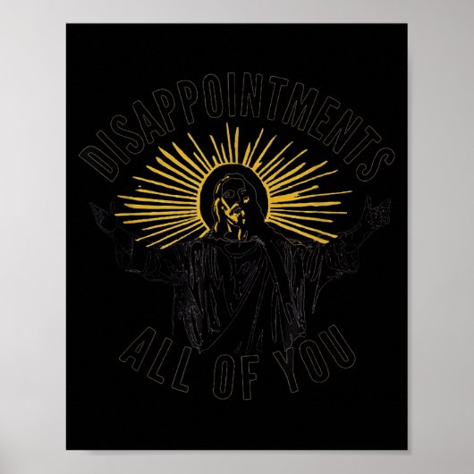 Disapintments All Of You Jesus Christ Sarcastic Ch Poster (Voorkant)