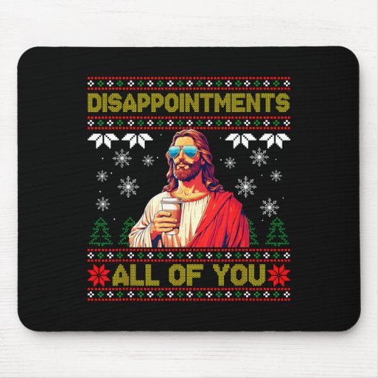 Disapintments All Of You Jesus Christmas Ugly Swea Muismat (Voorkant)