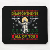 Disapintments All Of You Jesus Christmas Ugly Swea Muismat (Voorkant)