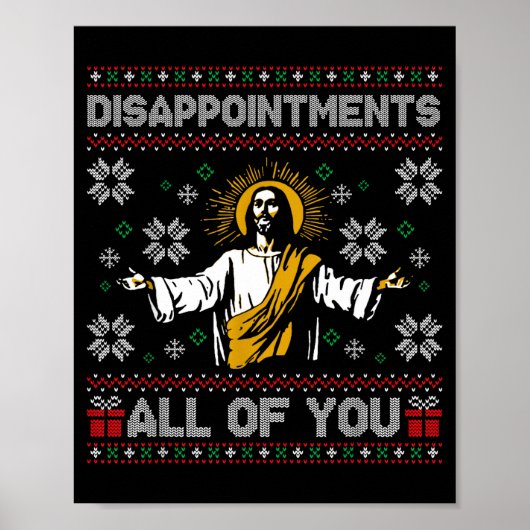 Disapintments All Of You Jesus Christmas Ugly Swea Poster (Voorkant)