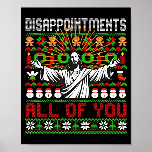 Disapintments All Of You Jesus Christmas Ugly Swea Poster (Voorkant)