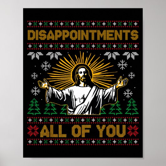 Disapintments All Of You Jesus Christmas Ugly Swea Poster (Voorkant)
