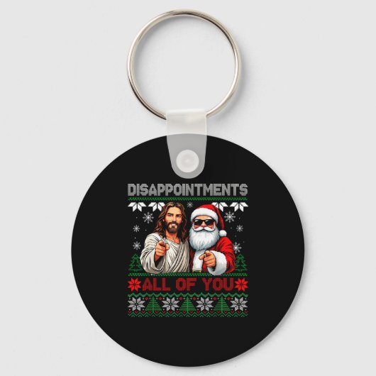Disapintments All Of You Jesus Christmas Ugly Swea Sleutelhanger (Voorkant)