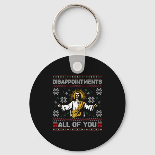 Disapintments All Of You Jesus Christmas Ugly Swea Sleutelhanger (Voorkant)