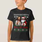 Disapintments All Of You Jesus Christmas Ugly Swea T-shirt (Voorkant)