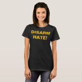 DISARM HATE! For Gun Control Anti School Violence T-shirt (Voorkant volledig)