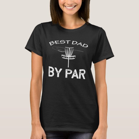 Disc Golf Best Dad By Par  Frisbee Golf T-shirt (Voorkant)
