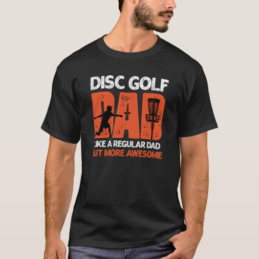 Disc Golf Dad For Dad Father On Fathers Day T-shirt (Voorkant)