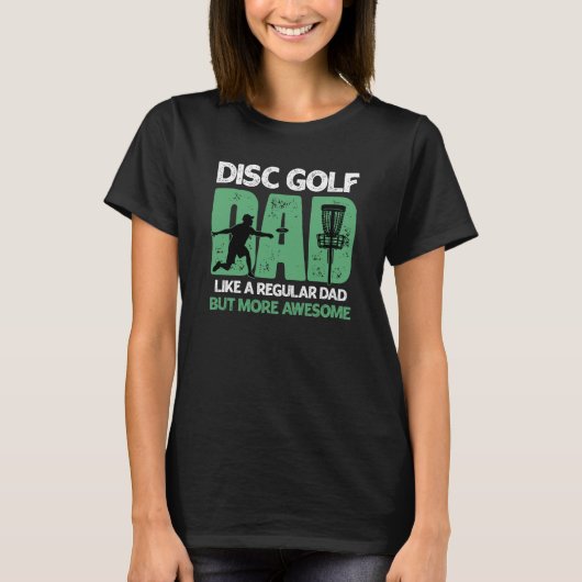 Disc Golf Dad For Dad Father On Fathers Day T-shirt (Voorkant)