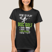 Disc Golf Design How To Play Disc Golf T-shirt (Voorkant)