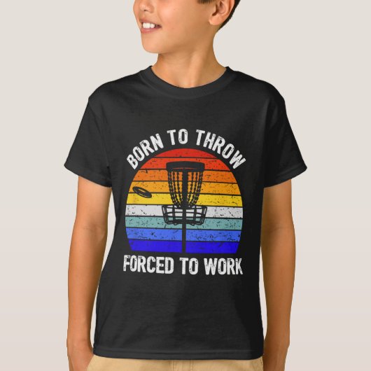 Disc Golf Frisbee Golf Geboren om te Werpen Gedwon T-shirt (Voorkant)