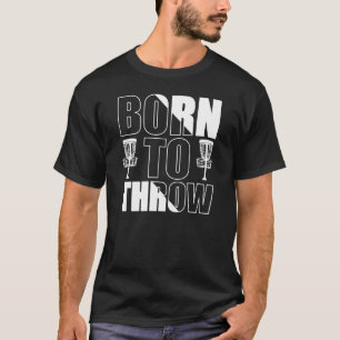 Disc Golf Funny geboren om frisbee te gooien T-shirt