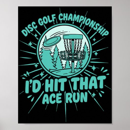 Disc Golf Kampioenschap Die Ace Run Zou Ik Geslage Poster (Voorkant)
