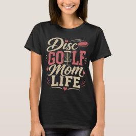 Disc Golf Moeder Leven Script Vintage Ontwerp T-shirt